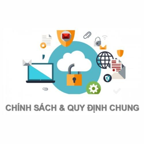 Chính Sách & Quy Định Chung